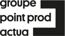 Groupe Point Prod Actua - audiovisuel & digital - Genève & Paris